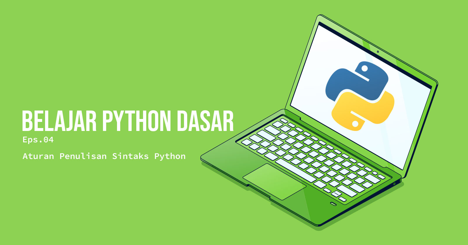 Aturan penulisan sintaks python /aturan-penulisan-sintaks-python/armannurhidayat-blog-aturan-penulisan-sintaks-python.jpg