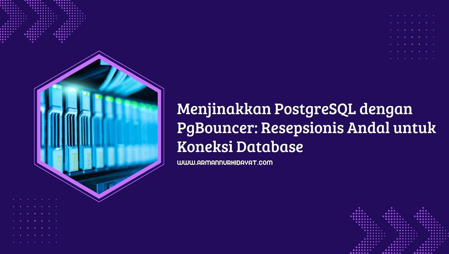 /menjinakkan-postgresql-dengan-pgbouncer/armannurhidayat-blog-menjinakkan-postgresql-dengan-pgbouncer.jpg